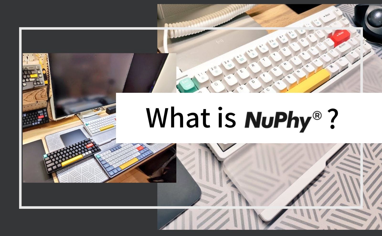 NuPhyとは？おしゃれなデザインで話題の新進気鋭のキーボードブランドについて紹介