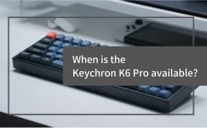 Keychron K6 Pro