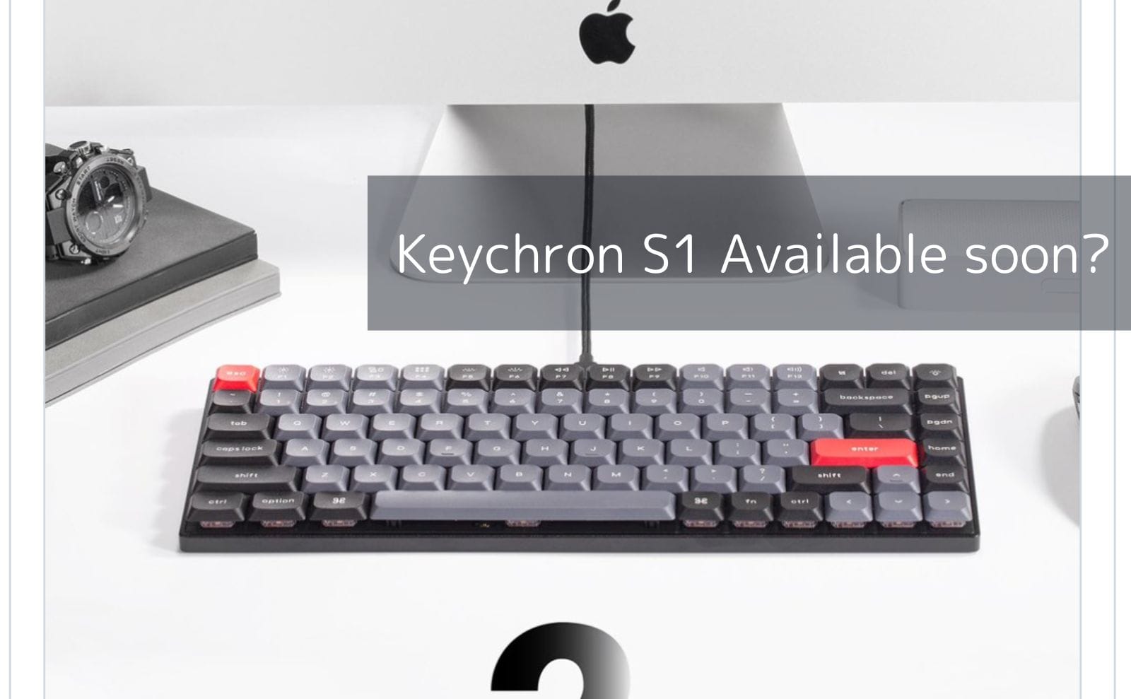 Keychron S1がリリース開始！Keychron K3 Proなどのロー