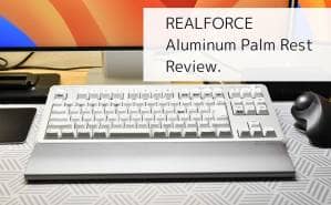 REALFORCE Palmrest Review