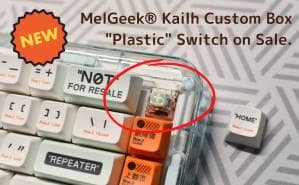 MelGeek Kailh Custom Box Plastic Switch on Sale.