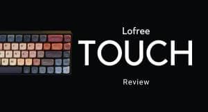 Lofree touch Review