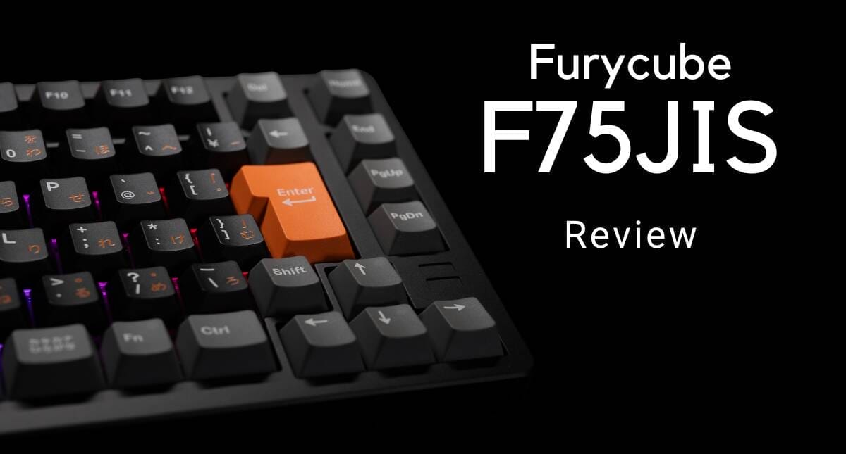 Furycube F75 JIS Review｜75% Japanese keyboard with shining key