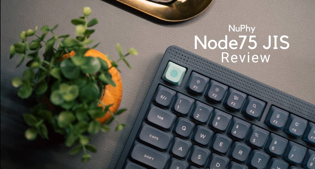 NuPhy Node75JIS Review｜Japanese keyboard with split space bar for